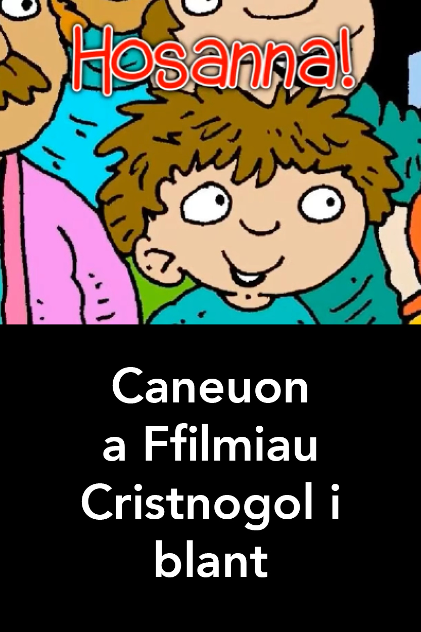 Caneuon a Ffilmiau Cristnogol i blant